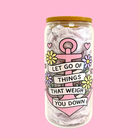 🪷 Let Go 16oz Glass Cup – Motivational Floral Anchor 🌸⚓