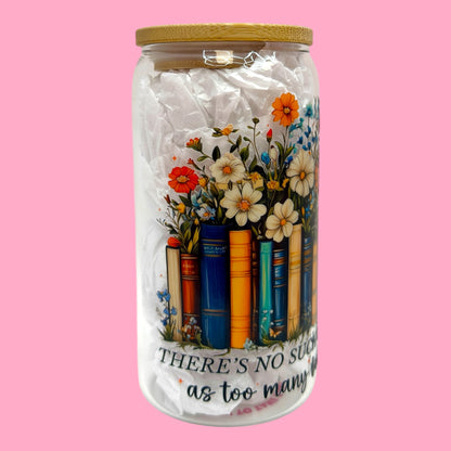 📚🌼 No Such Thing as Too Many Books Glass Cup, 16oz