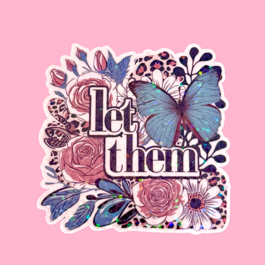 🌸 “Let Them” Holographic Vinyl Sticker 🦋✨