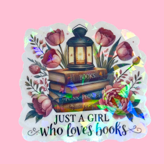 ✨📚🌸 Just a Girl Who Loves Books, Holographic Sticker