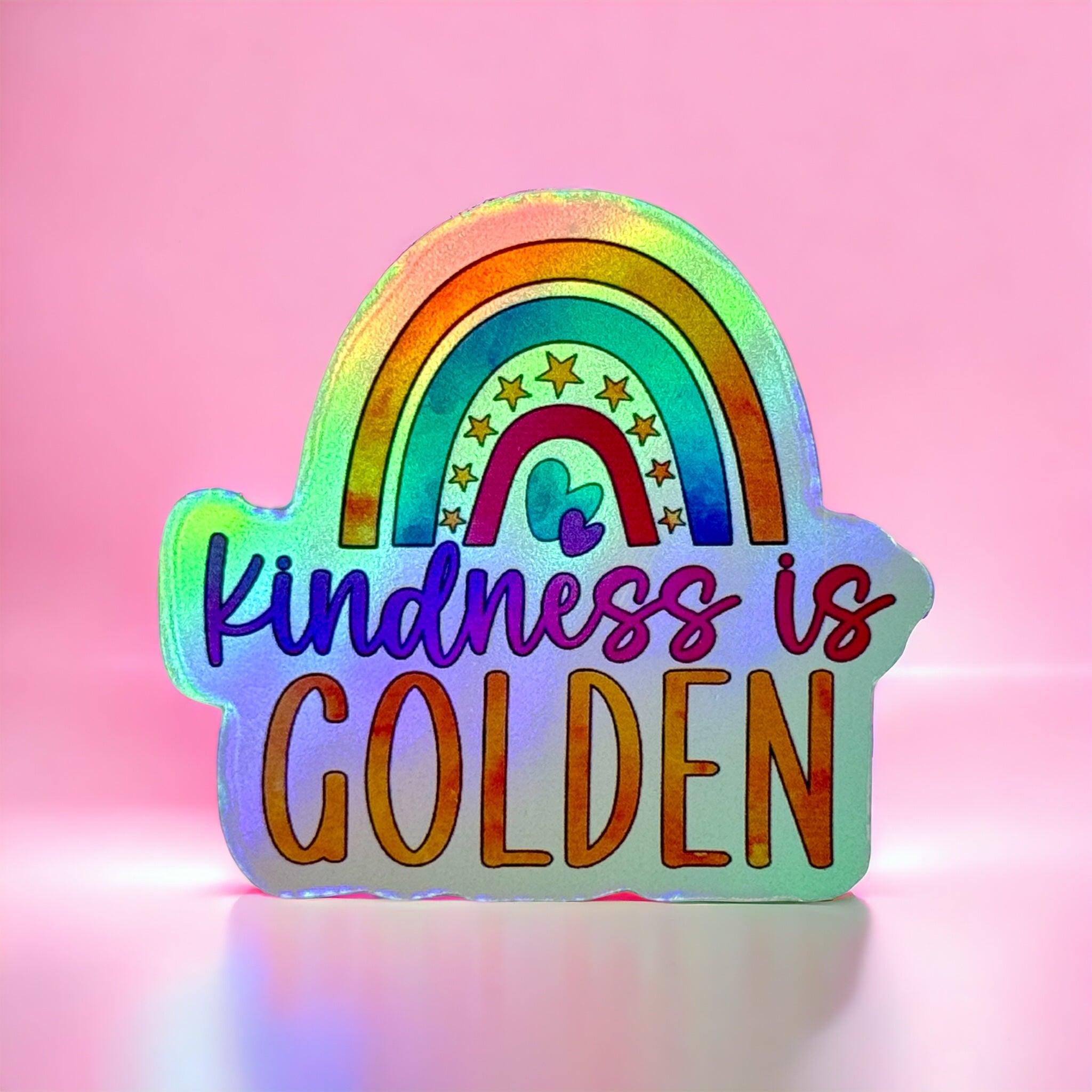 Holographic Vinyl Sticker ‘Kindness is Golden’