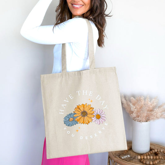 🌼Have the day you deserve Tote Bag 100% Organic Cotton✨