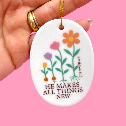 🌸 He Makes All Things New Ceramic Ornament ✨