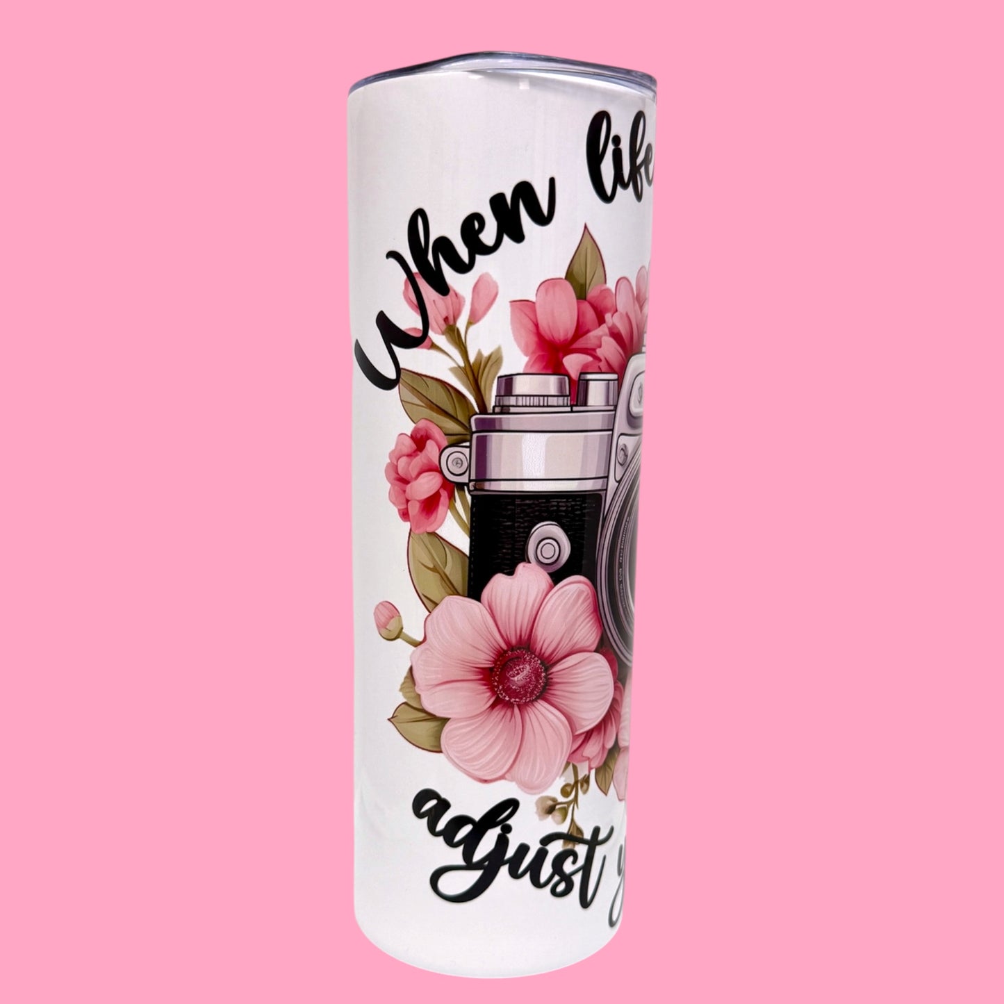 📸 When Life Gets Blurry, Adjust Your Focus 20oz Tumbler 🌸✨