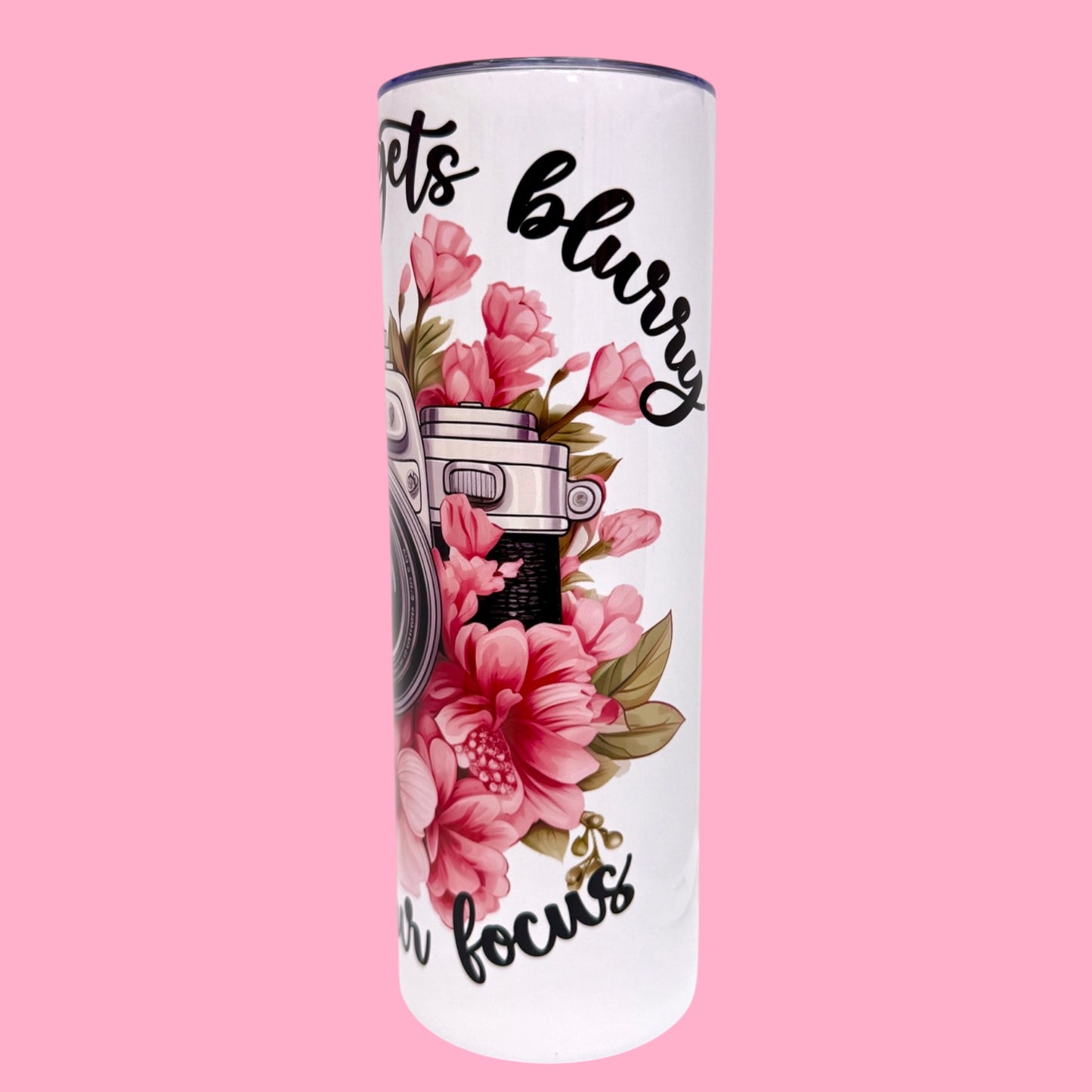 📸 When Life Gets Blurry, Adjust Your Focus 20oz Tumbler 🌸✨