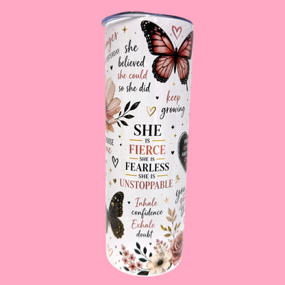 🦋 She Is Fierce 20oz Motivational Tumbler 🌸✨