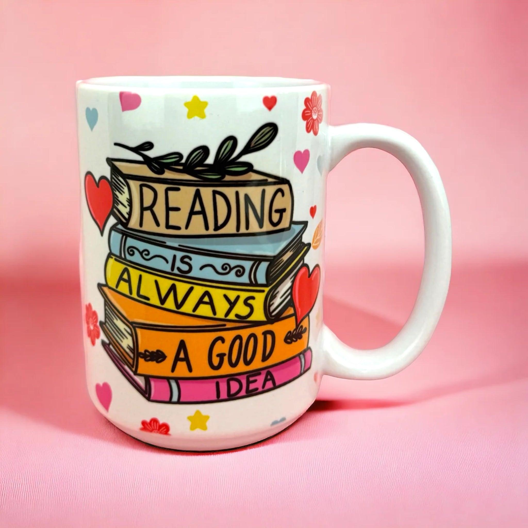 Reading is Always a Good Idea 15oz Mug