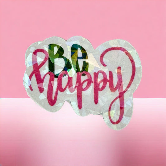 Vinyl Sticker Be Happy