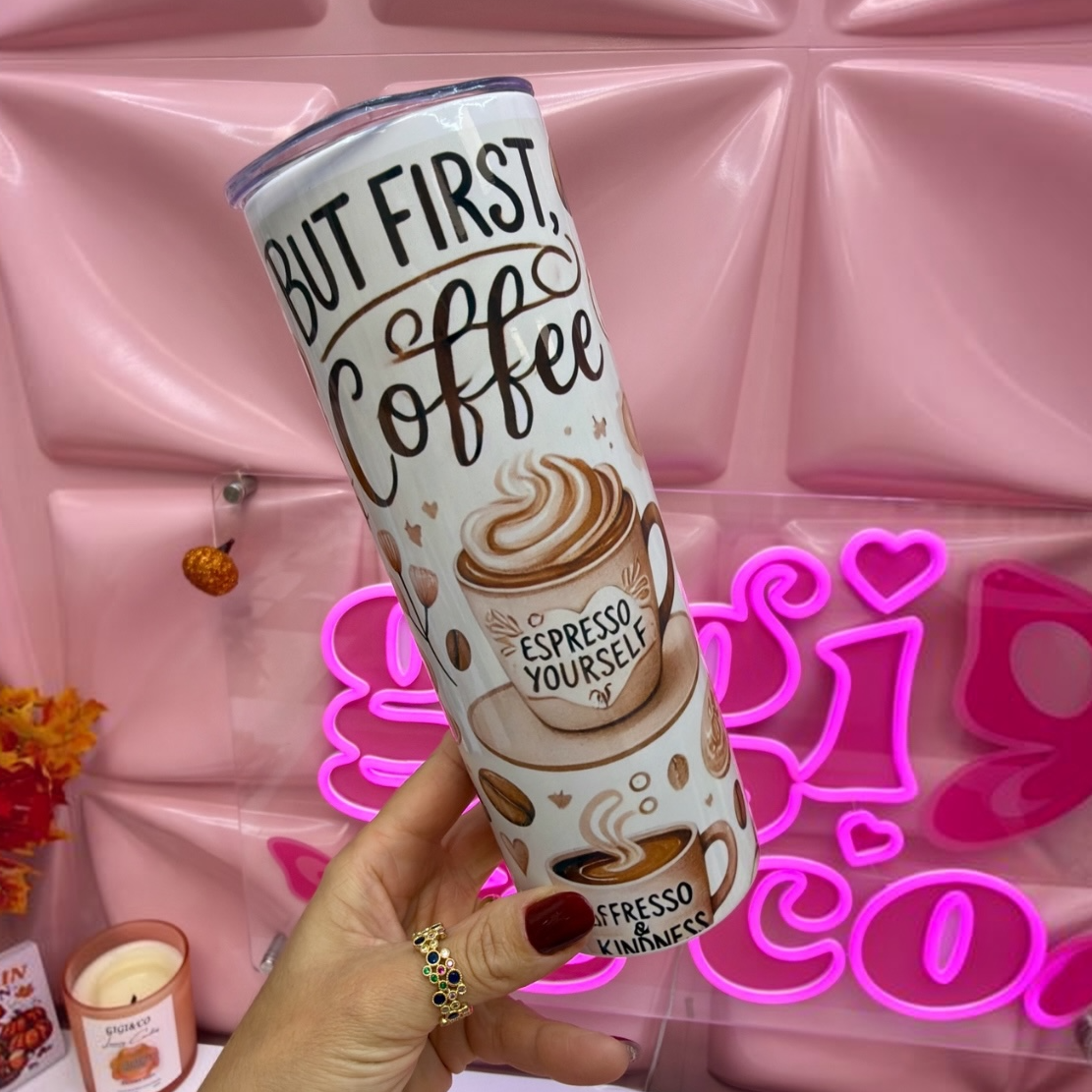 ☕ But First, Coffee 20oz Tumbler