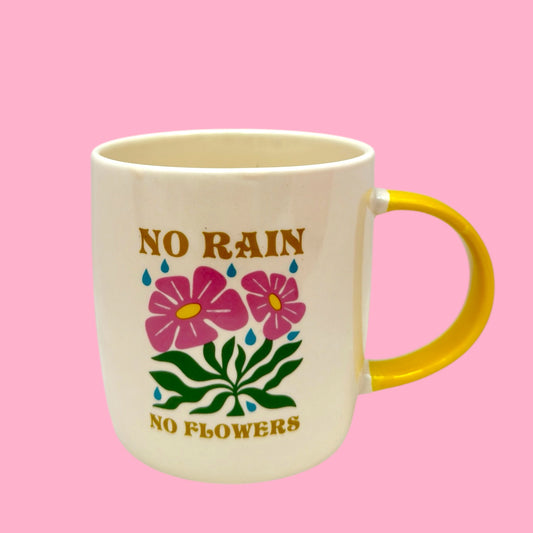 🌸 No Rain No Flowers Mug 12oz