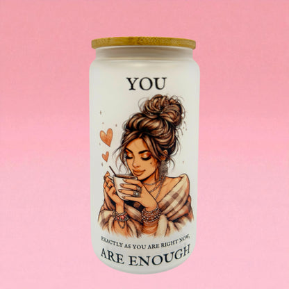 💖✨ You Are Enough 16oz Frosted Glass Cup ☕🌸