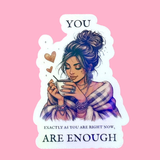 You Are Enough Sticker 💖✨ Cozy Self-Love Aesthetic