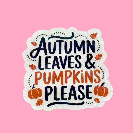 🍁 Autumn Leaves & Pumpkins Please Holographic Sticker 🎃✨