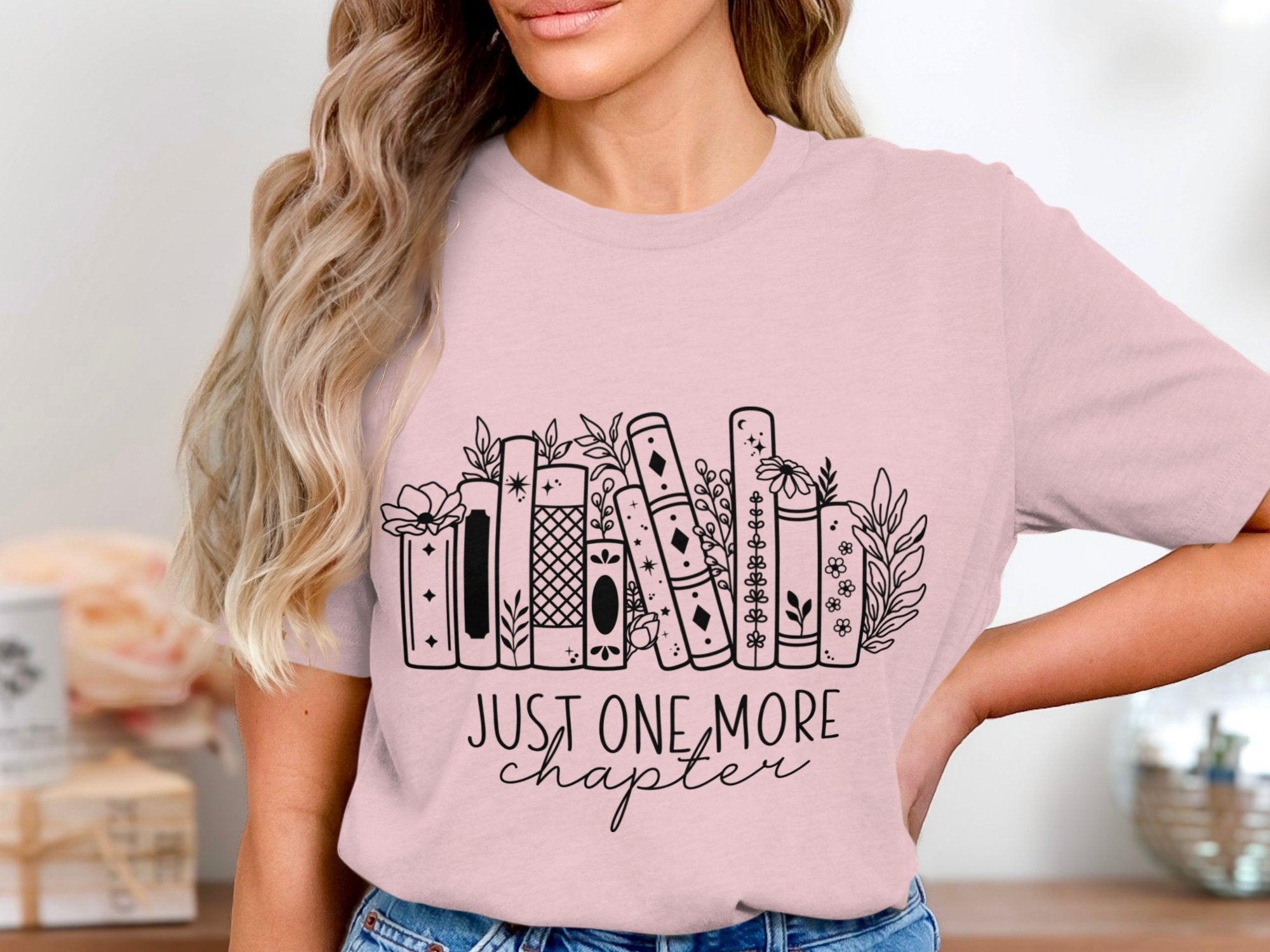 Just One More Chapter T-Shirt