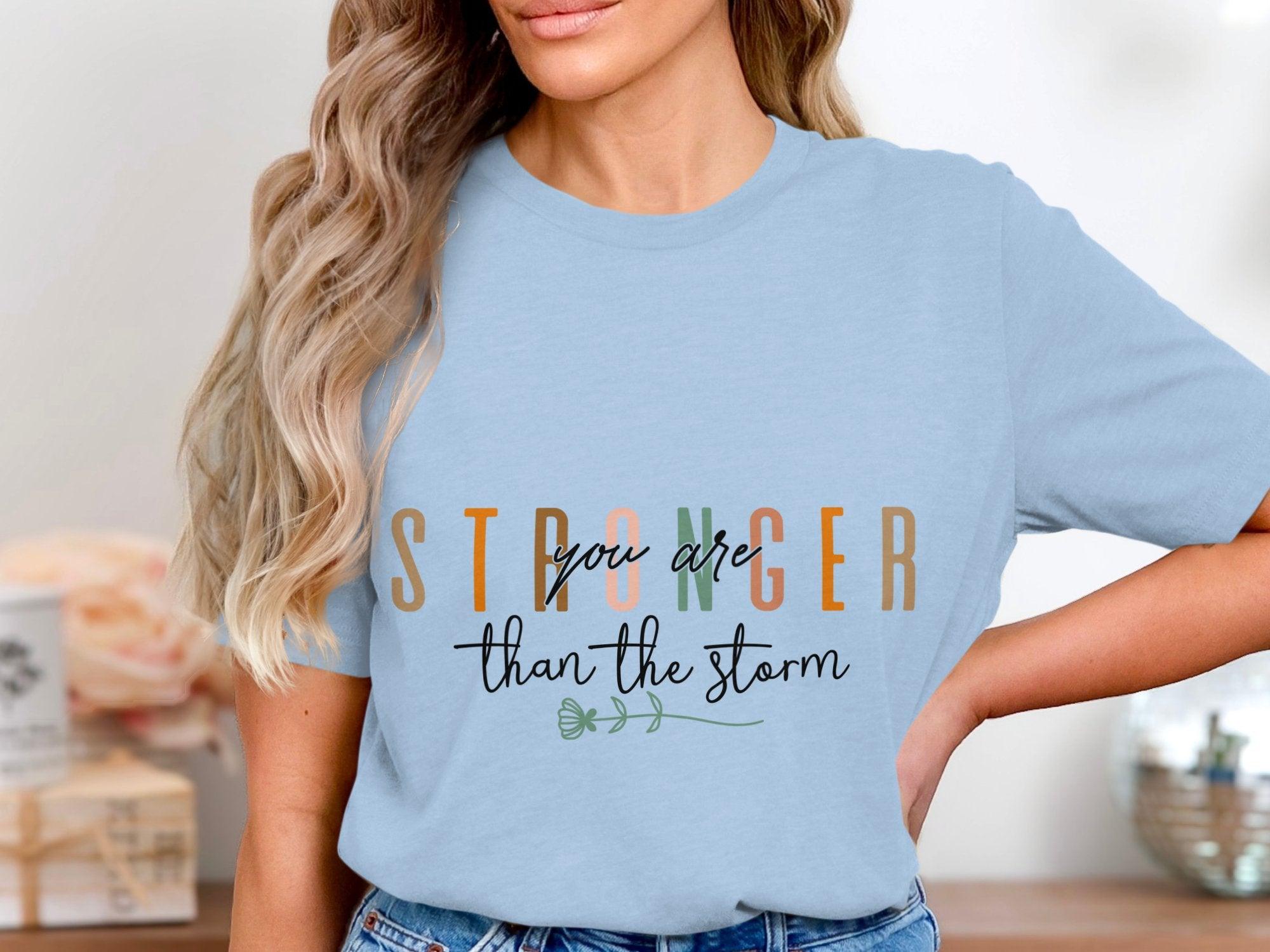 Stronger Than the Storm T-Shirt