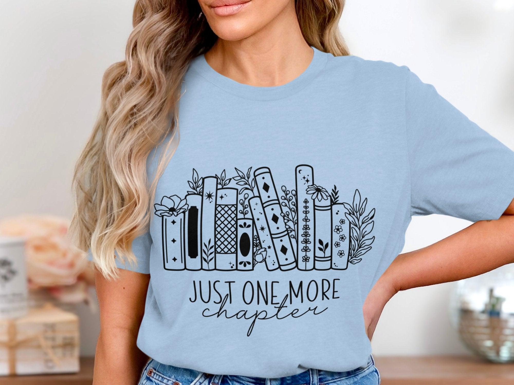 Just One More Chapter T-Shirt SALE