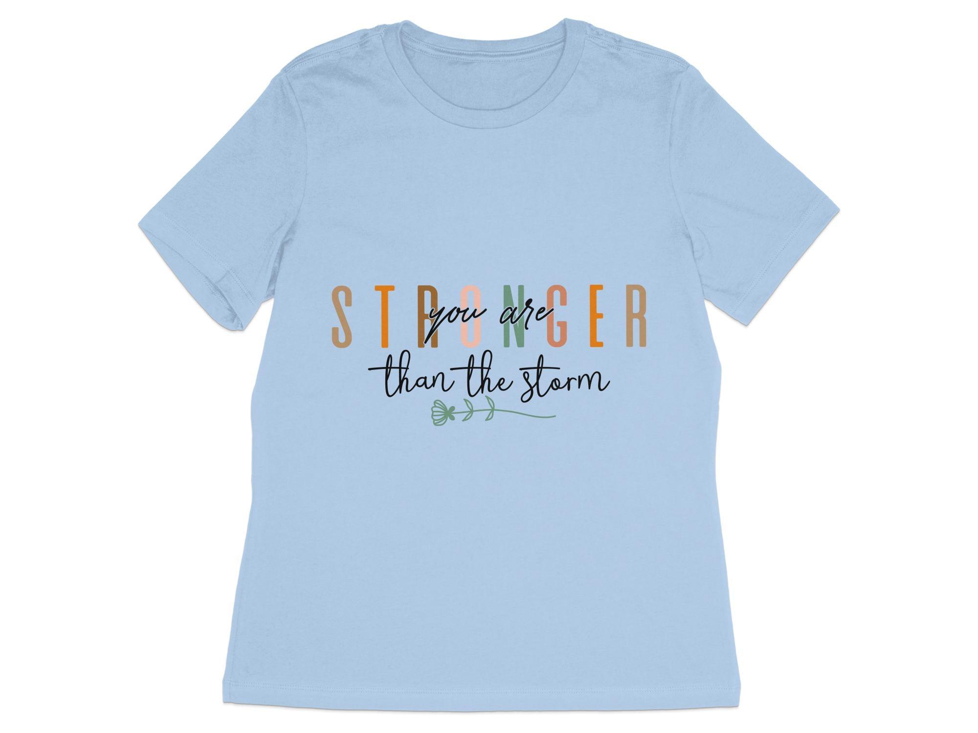 Stronger Than the Storm T-Shirt