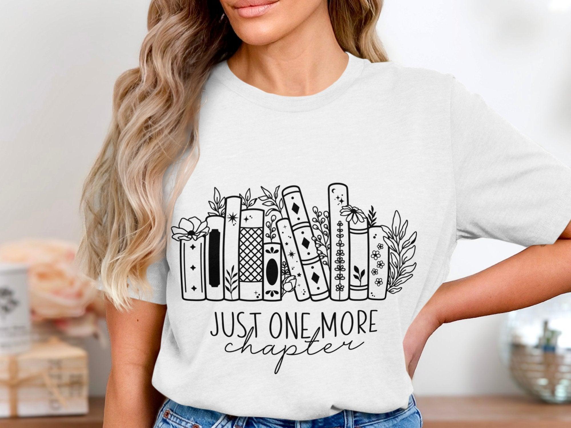 Just One More Chapter T-Shirt