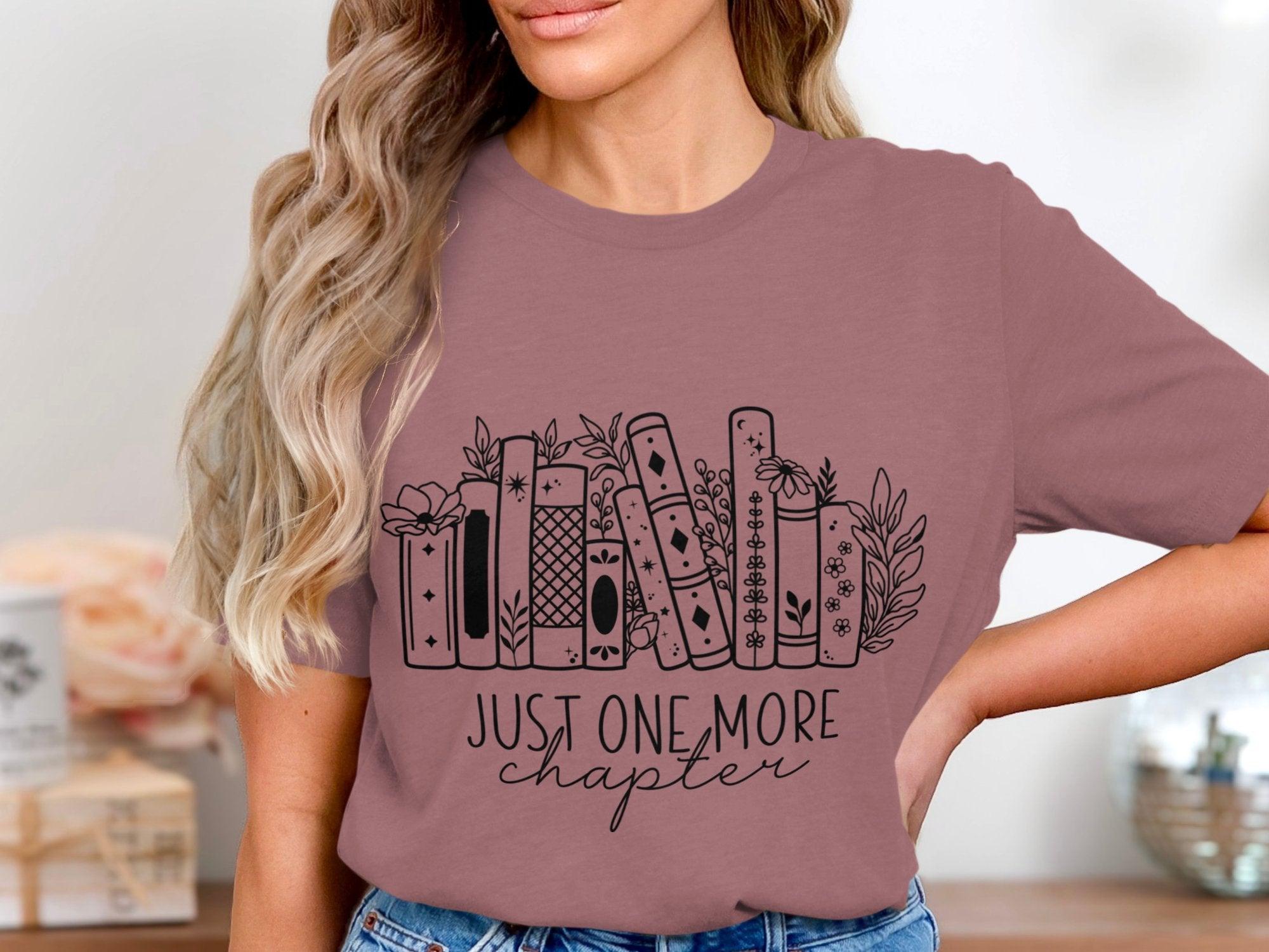 Just One More Chapter T-Shirt