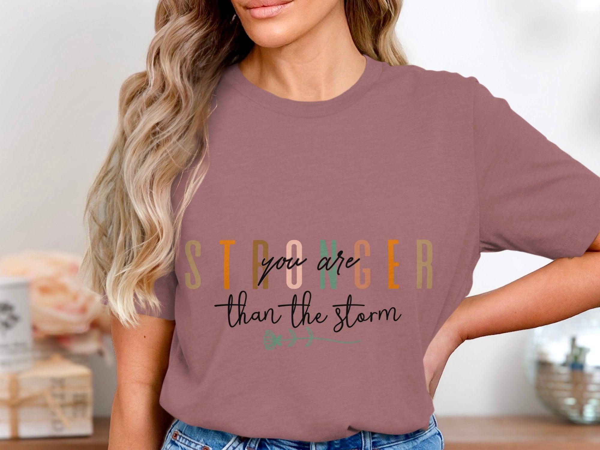 Stronger Than the Storm T-Shirt