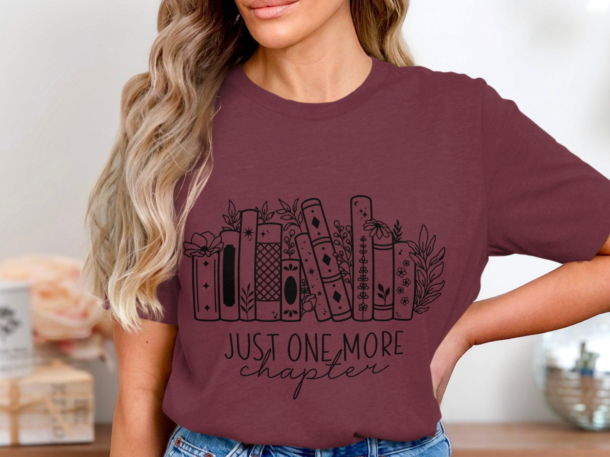 Just One More Chapter T-Shirt