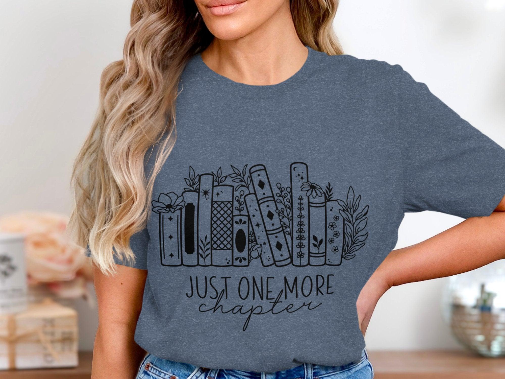 Just One More Chapter T-Shirt