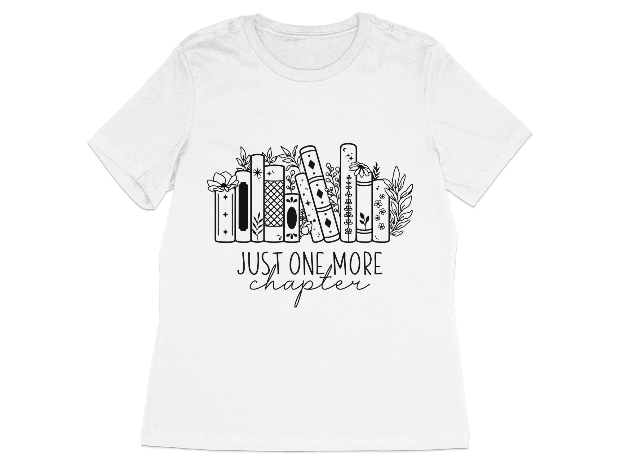 Just One More Chapter T-Shirt