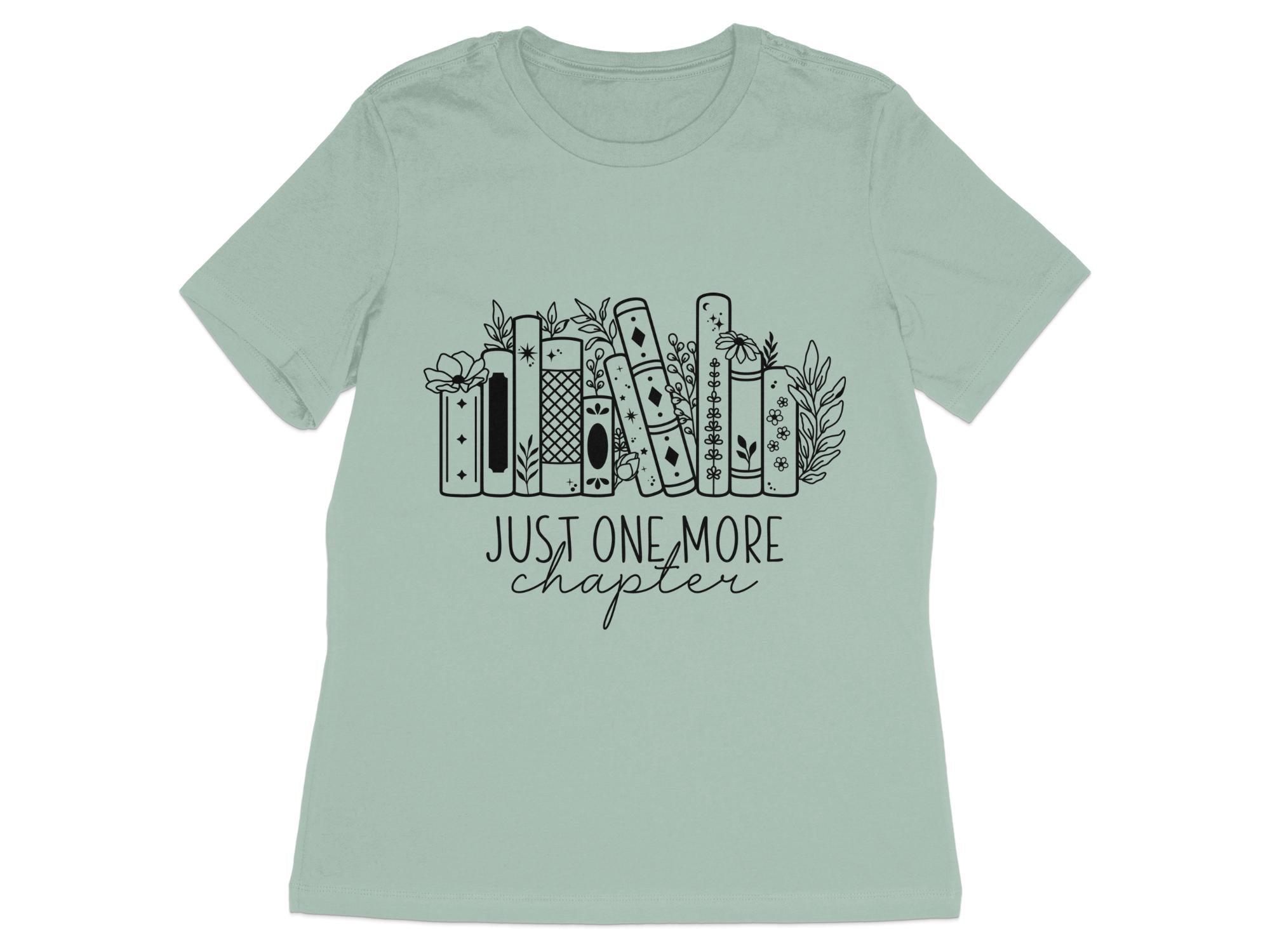 Just One More Chapter T-Shirt