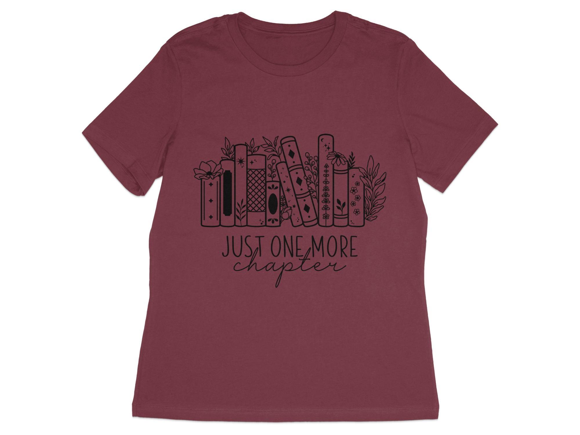 Just One More Chapter T-Shirt