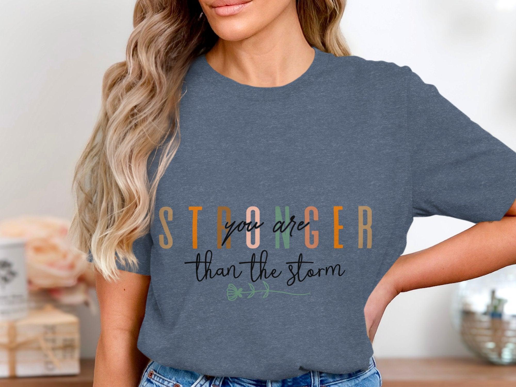 Stronger Than the Storm T-Shirt